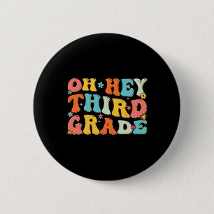Oh Hey Third Grade Back To School Teacher Kids Fun 6 Cm Round Badge
