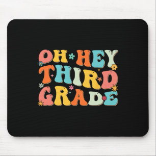 Oh Hey Third Grade Back To School Teacher Kids Fun Mouse Mat