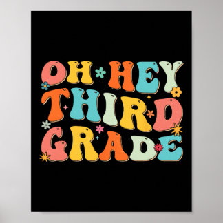 Oh Hey Third Grade Back To School Teacher Kids Fun Poster