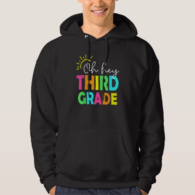 Oh Hey Third Grade  Back To School Teachers Studen Hoodie (Front)
