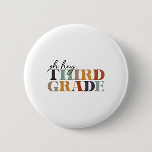 Oh Hey Third Grade Ck To School For Teachers And S 6 Cm Round Badge