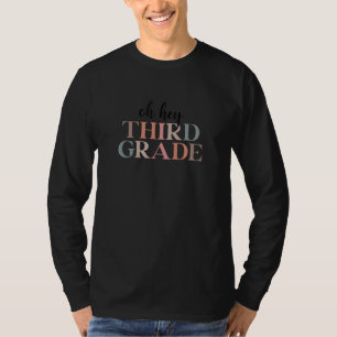 Oh Hey Third Grade First Day Back To School Teache T-Shirt