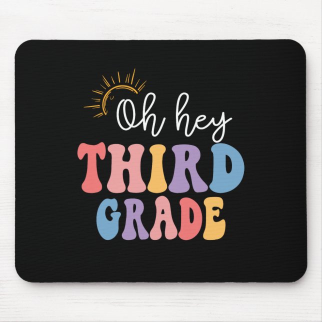 Oh Hey Third Grade Groovy Fun Back To School Teach Mouse Mat (Front)
