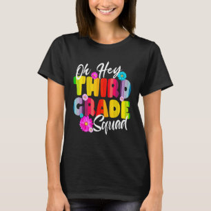 Oh Hey Third Grade squad Back to School Print For T-Shirt
