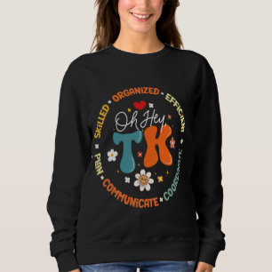 OH Hey TK Squad Transitional-Kindergarten Back To Sweatshirt