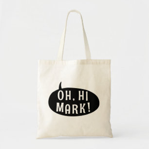 Oh Hi Mark Funny Humorous Phrase Speech Bubble Tote Bag