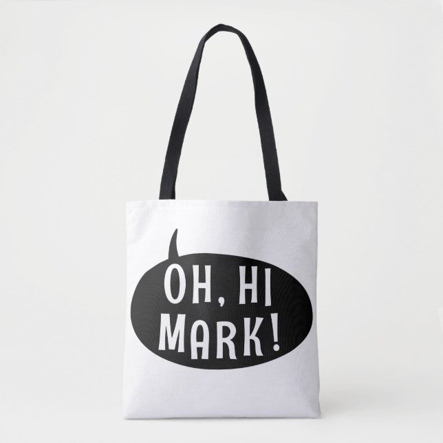 Oh Hi Mark Funny Humourous Phrase Speech Bubble Tote Bag (Front)