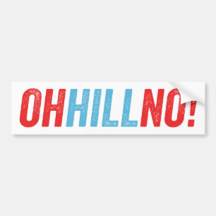 Oh Hill No! Bumper Sticker