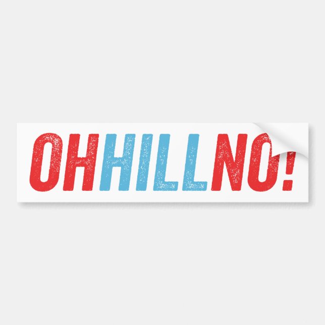 Oh Hill No! Bumper Sticker (Front)