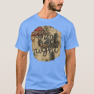 Oh Holy Night Christmas Christian Nativity Scene F T-Shirt