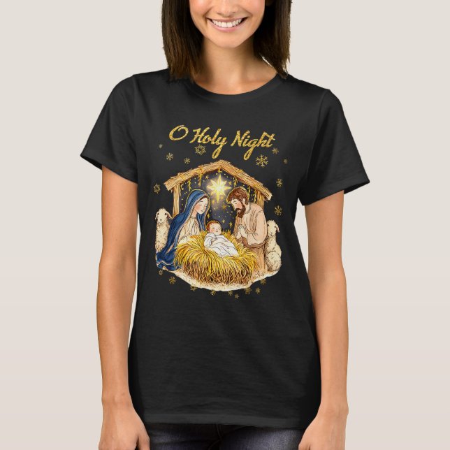 Oh Holy Night Religious Christmas Nativity Scene F T-Shirt (Front)