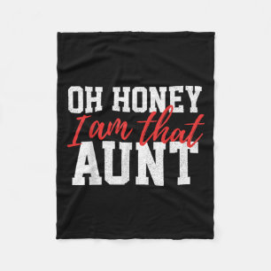 Oh Honey I Am That Aunt Funny Vintage Aunt Mom Quo Fleece Blanket