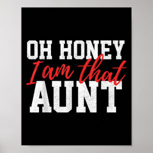Oh Honey I Am That Aunt Funny Vintage Aunt Mom Quo Poster