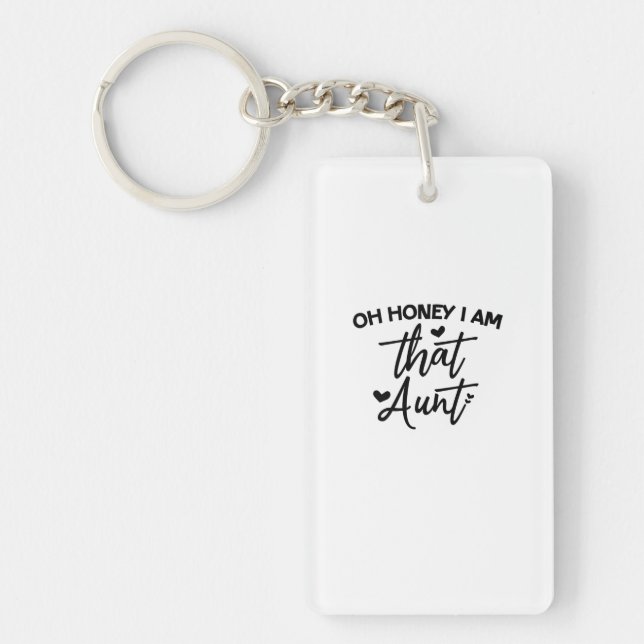 Oh Honey I Am That Aunt Key Ring (Front)
