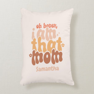 Oh Honey, I Am That Mum Decorative Cushion
