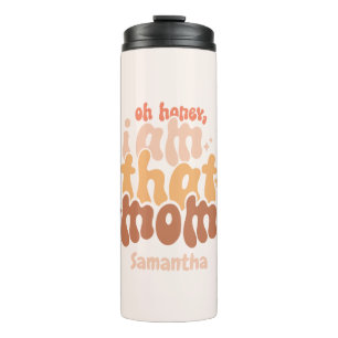 Oh Honey, I Am That Mum Thermal Tumbler