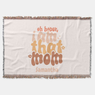 Oh Honey, I Am That Mum Throw Blanket