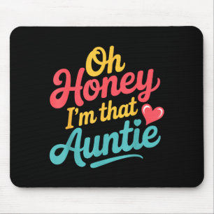 Oh Honey I'm That Auntie Sy Family Mood - Mouse Mat