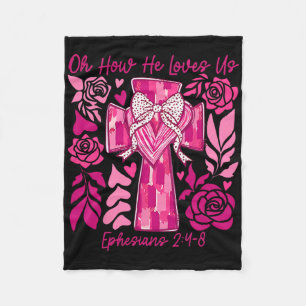 Oh How He Loves Us Boho Valentine Christian Bible Fleece Blanket