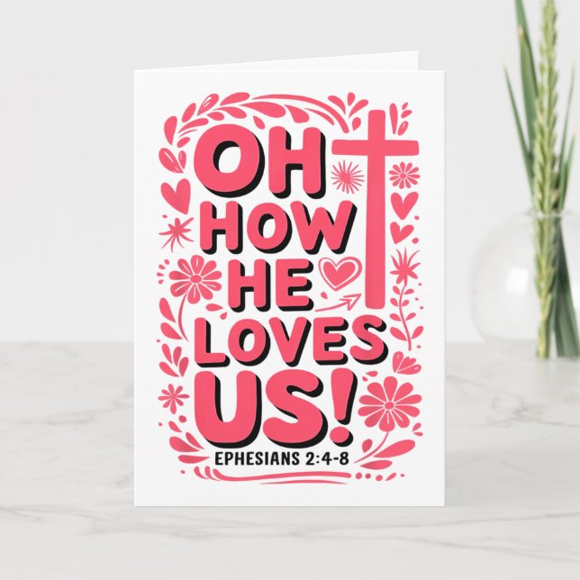 Oh How He Loves Us Boho Valentine Jesus Christian  Card (Front)