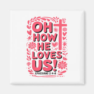 Oh How He Loves Us Boho Valentine Jesus Christian Magnet