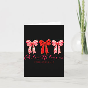 Oh How He Loves Us, Christian Valentine Bible Vers Card
