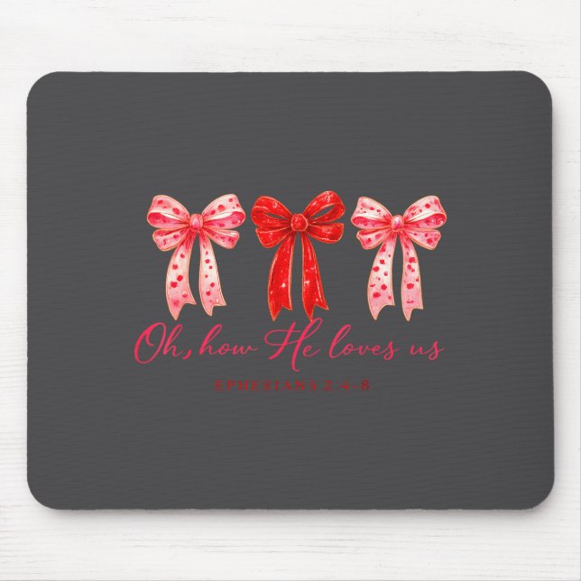 Oh How He Loves Us, Christian Valentine Bible Vers Mouse Mat (Front)