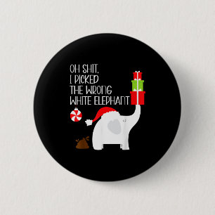 Oh I Cked The Wrong White Elephant Ugly Christmas 6 Cm Round Badge