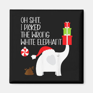 Oh I Cked The Wrong White Elephant Ugly Christmas Magnet