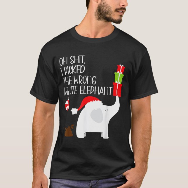 Oh I Cked The Wrong White Elephant Ugly Christmas  T-Shirt (Front)