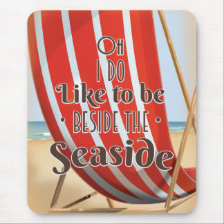 Oh i do like to be beside the seaside mouse mat