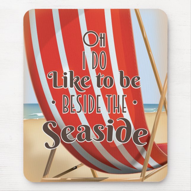 Oh i do like to be beside the seaside mouse mat (Front)