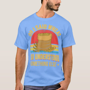 Oh I Said Wheat Funny Farming Farmer Tractor Graph T-Shirt