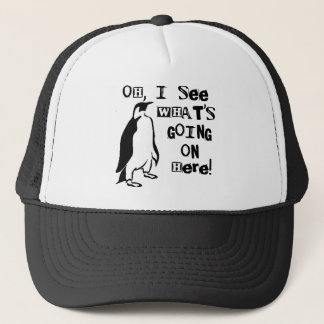 Oh, I See What's Going On  Here Trucker Hat