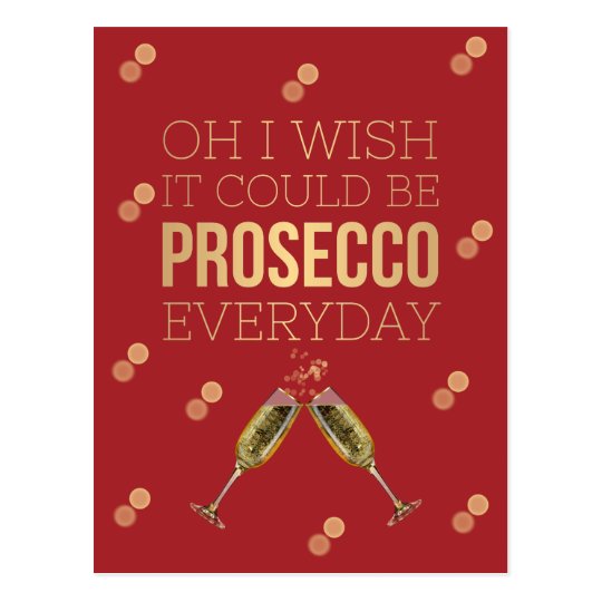 OH I WISH IT COULD BE PROSECCO EVERYDAY POSTCARD