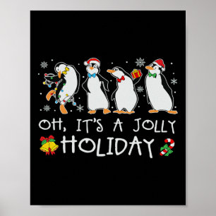 Oh It's A Jolly Holiday Christmas Penguin Xmas Pen Poster