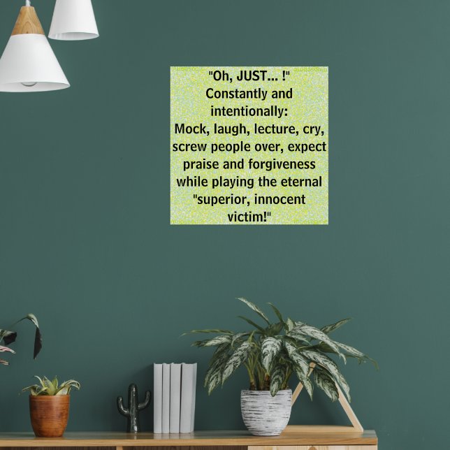 "Oh, JUST... !" Constantly and intentionally Poster (Living Room 1)
