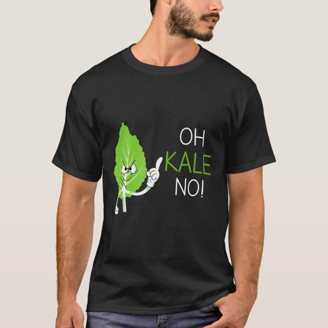 Oh Kale No Vegan Pun Gift For Vegetarian T-Shirt (Front)
