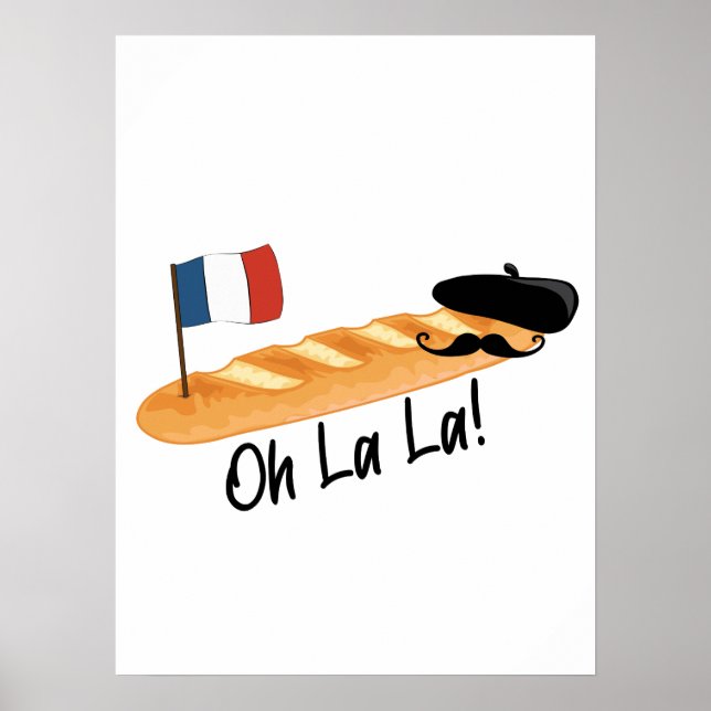 Oh La La - French Baguette - Funny Francophile Poster (Front)