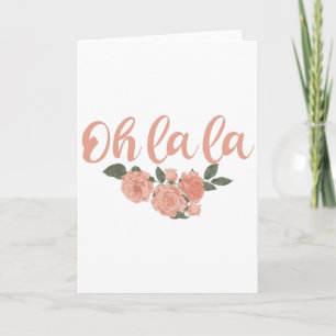Oh La La - French Sayings Floral Card
