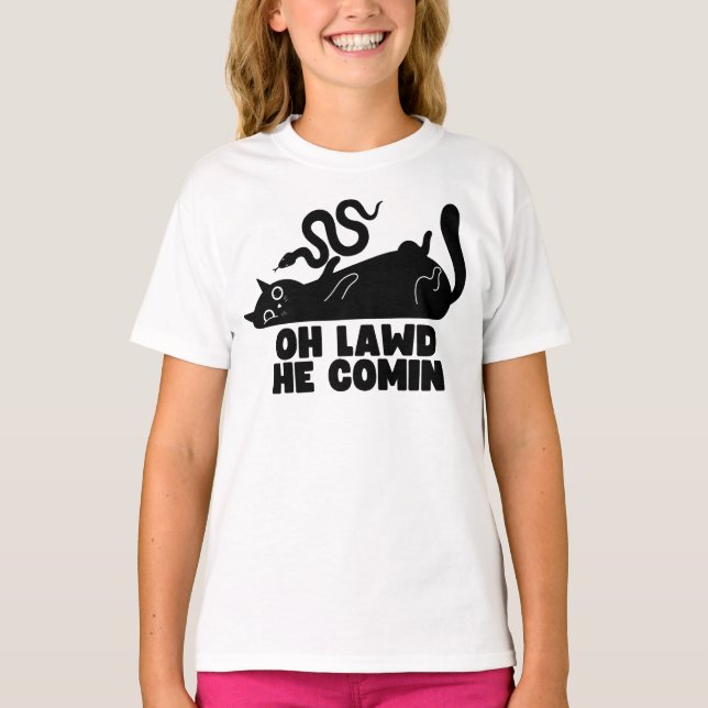Oh Lawd He Comin T-Shirt (Front)