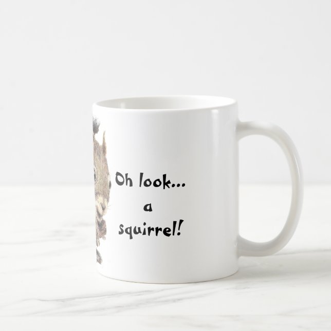 Oh look... a squirrel! Attention Humour Coffee Mug (Right)