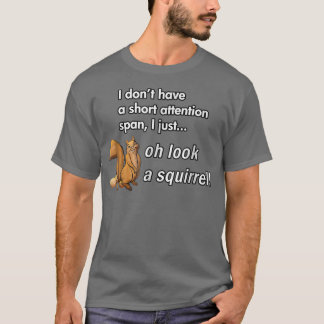 Oh Look A Squirrel Funny ADHD Animal Humour T-Shirt