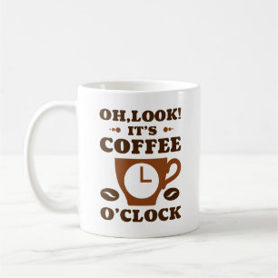 Oh Look! It’s Coffee O’Clock Coffee Mug