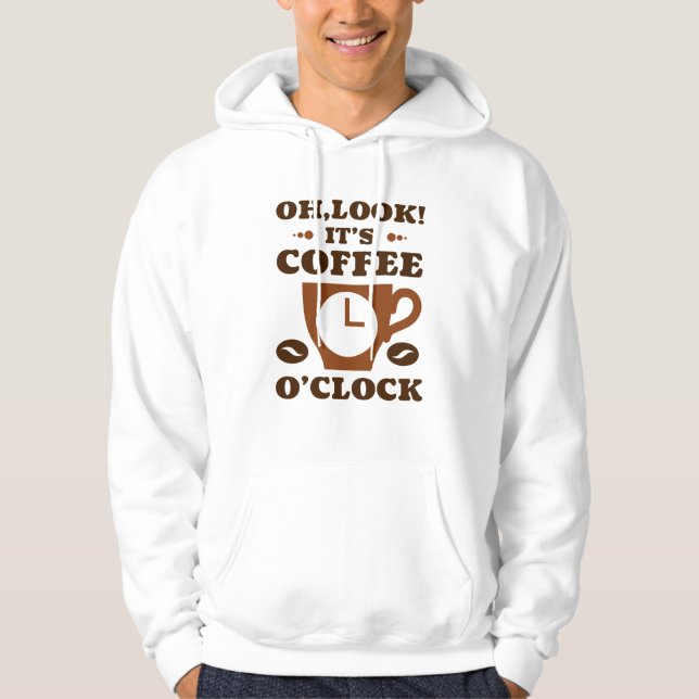 Oh Look! It’s Coffee O’Clock Hoodie (Front)