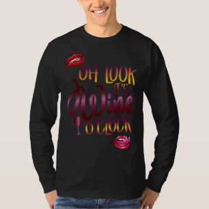 Oh Look It S Wine O Clock With Lipstick And Glass T-Shirt