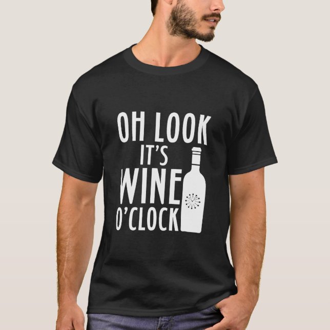Oh Look Its Wine O Clock  Drink T-Shirt (Front)