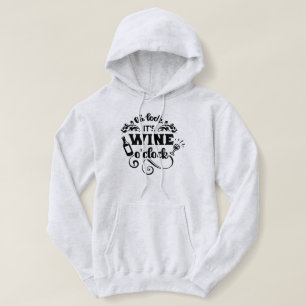 Oh Look, It's Wine O'Clock Ladies Hoodie