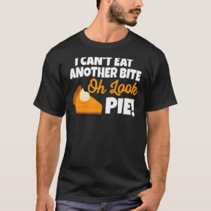 Oh Look Pumpkin Pie Thanksgiving T-Shirt