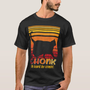 Oh Lord He Coming Chonk Scale Cat Meme Memes T-Shirt
